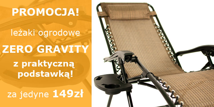 PROMOCJA! Leżaki ogrodowe ZERO GRAVITY w nowej niższej cenie!